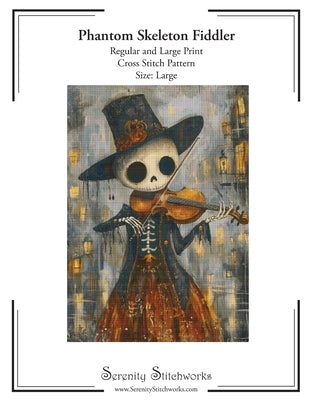 Phantom Skeleton Fiddler Cross Stitch Pattern - Large Size Edition: Regular and Large Print Cross Stitch Pattern by Wolf, Carmen