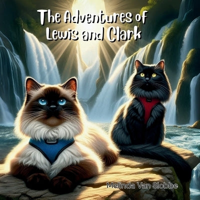 The Adventures of Lewis and Clark by Van Slobbe, Melinda