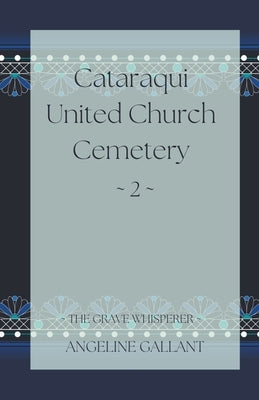 Cataraqui United Church Cemetery 2 by Gallant, Angeline