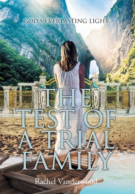 The Test of a Trial Family by Vanderwood, Rachel