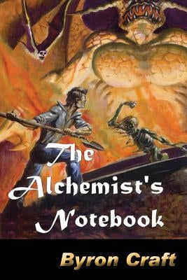 The Alchemist's Notebook by Craft, Byron
