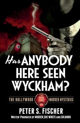 Has Anybody Here Seen Wyckham? by Fischer, Peter S.