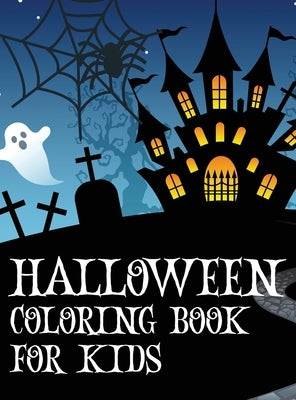 Halloween coloring book for kids: Coloring book with ghosts, witches, haunted houses and more Halloween for toddlers, preschoolers and elementary scho by Loson, Lora