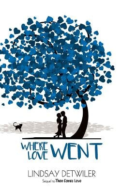 Where Love Went by Detwiler, Lindsay