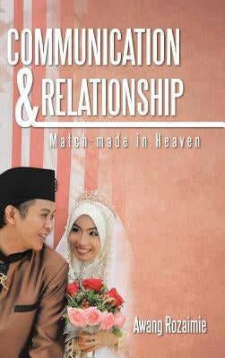Communication & Relationship: Match-made in Heaven by Rozaimie, Awang