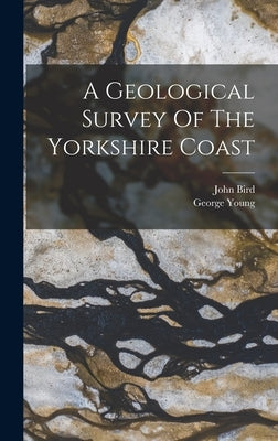 A Geological Survey Of The Yorkshire Coast by 1777-1848, Young George