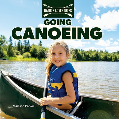 Going Canoeing by Parker, Madison
