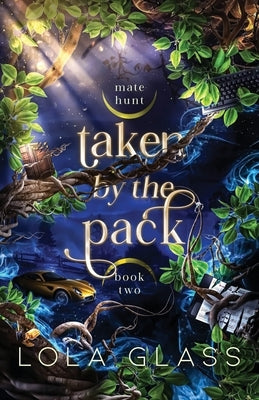 Taken by the Pack by Glass, Lola