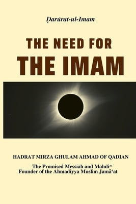 The Need for the Imam by Ghulam Ahmad, Hazrat Mirza