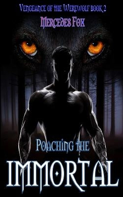 Poaching the Immortal by Schrimer, Wendy