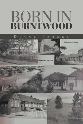 Born in Burntwood by Parker, Diane