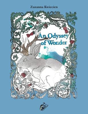 An Odyssey of Wonder: A Bewitching Colouring Book of Nature and Imagination by Kwiecien, Zuzanna