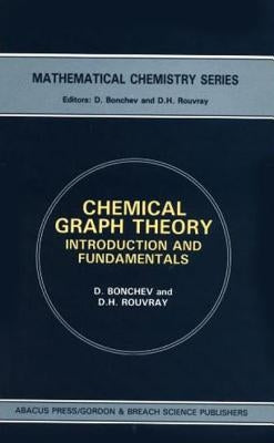 Chemical Graph Theory: Introduction and Fundamentals by Bonchev, D.