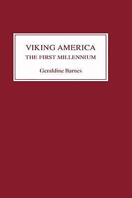 Viking America: The First Millennium by Barnes, Geraldine