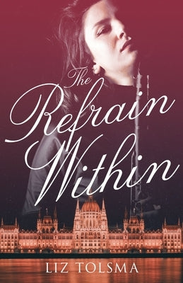 The Refrain Within by Tolsma, Liz