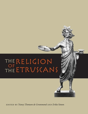The Religion of the Etruscans by de Grummond, Nancy Thomson