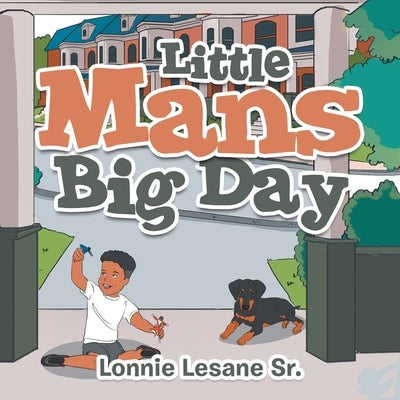 Little Mans Big Day by Lesane, Lonnie, Sr.