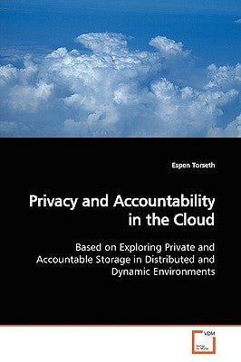 Privacy and Accountability in the Cloud by Torseth, Espen