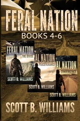 Feral Nation Series: Books 4-6: The Divide - Perseverance - Convergence by Williams, Scott B.