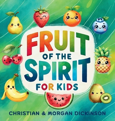 Fruit of the Spirit for KIDS by Dickinson, Christian A.