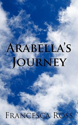 Arabella's Journey by Ross, Francesca