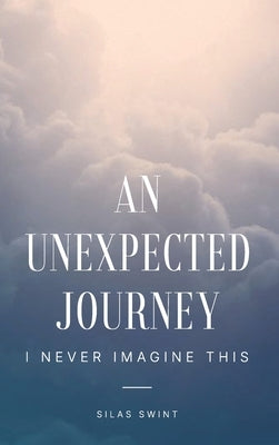 Unexpected Journey by Swint, Silas