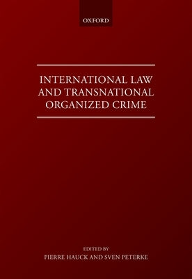 Internat Law & Transn Organised Crime C by Hauck, Peterke