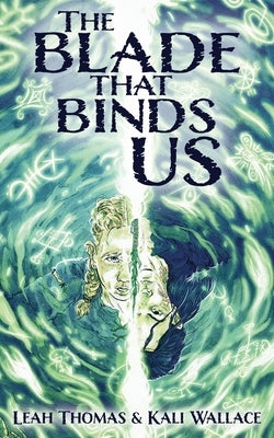 The Blade that Binds Us by Thomas, Leah