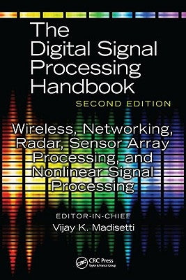 Wireless, Networking, Radar, Sensor Array Processing, and Nonlinear Signal Processing by Madisetti, Vijay