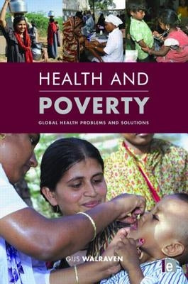 Health and Poverty: Global Health Problems and Solutions by Walraven, Gijs