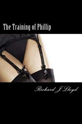 The Training of Phillip by Lloyd, Richard John