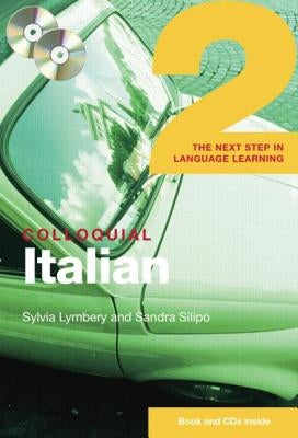 Colloquial Italian 2: The Next Step in Language Learning [With Colloquial Italian 2] by Lymbery, Sylvia