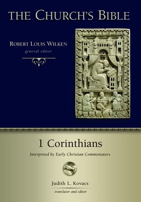 1 Corinthians: Interpreted by Early Christian Commentators by Kovacs, Judith L.