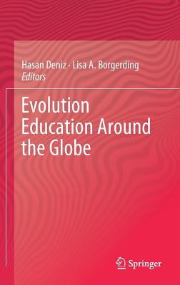 Evolution Education Around the Globe by Deniz, Hasan