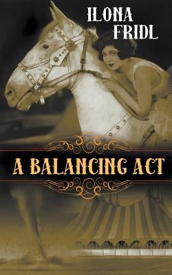 A Balancing Act by Fridl, Ilona