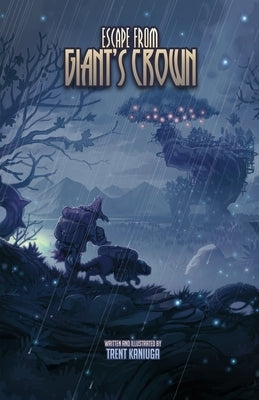 Escape From Giant's Crown (Illustrated Edition) by Kaniuga, Trent