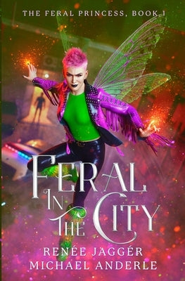 Feral in the City by Jaggér, Renée