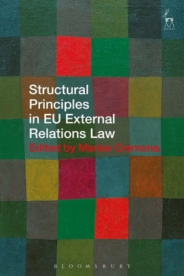 Structural Principles in Eu External Relations Law by Cremona, Marise