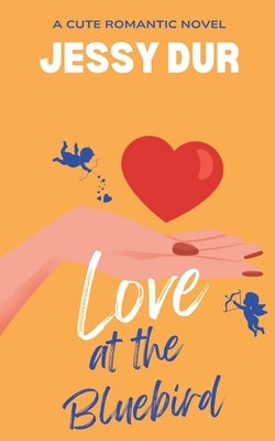 Love at the Bluebird by Dur, Jessy