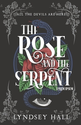 The Rose and the Serpent: A Gothic Dark Academia YA Fantasy Romance by Hall, Lyndsey