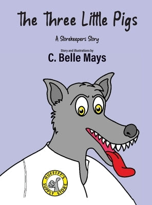 The Three Little Pigs: A Storekeeper's Story by Mays, C. Belle