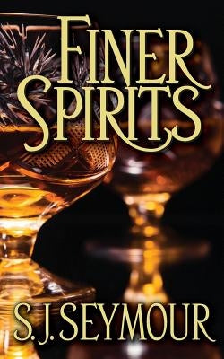 Finer Spirits by Seymour, S. J.
