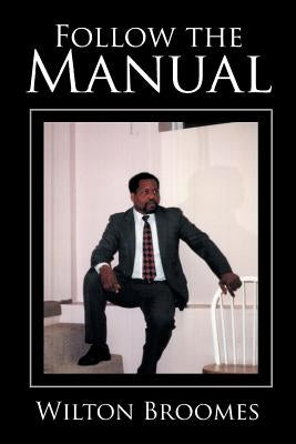 Follow the Manual by Broomes, Wilton