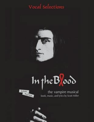 IN THE BLOOD vocal selections by Miller, Scott