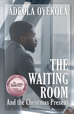 The Waiting Room and The Christmas Present by Oyekola, Adeola
