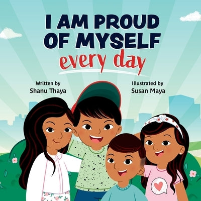 I am proud of myself everyday by Maya, Susan