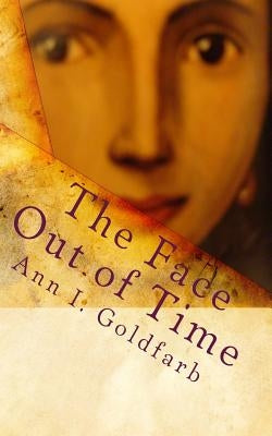 The Face Out of Time by Goldfarb, Ann I.