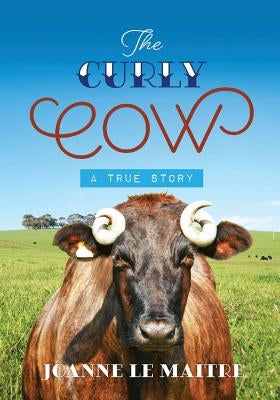 The Curly Cow by Le Maitre, Joanne
