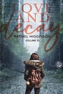Love and Decay, Volume Ten by Higginson, Rachel
