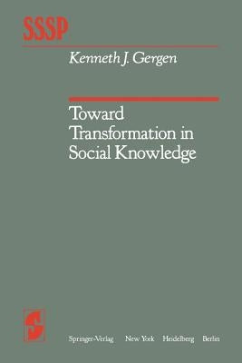 Toward Transformation in Social Knowledge by Gergen, K. J.